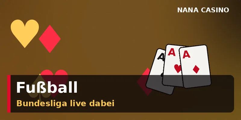 Fußball-Wetten bei Nana Casino Bundesliga und Champions League