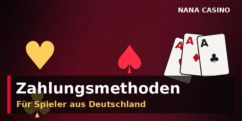 Alle Zahlungsmethoden bei Nana Casino für deutsche Spieler im Überblick