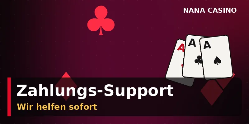 Support bei Nana Casino hilft bei Einzahlung und Auszahlung rund um die Uhr
